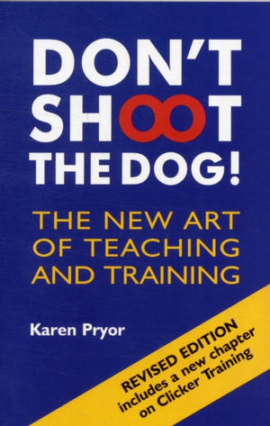 Don't Shoot the Dog!, The New Art of Teaching and Training