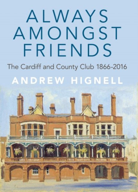 Book cover of: Always Amongst Friends. By: Andrew Hignell