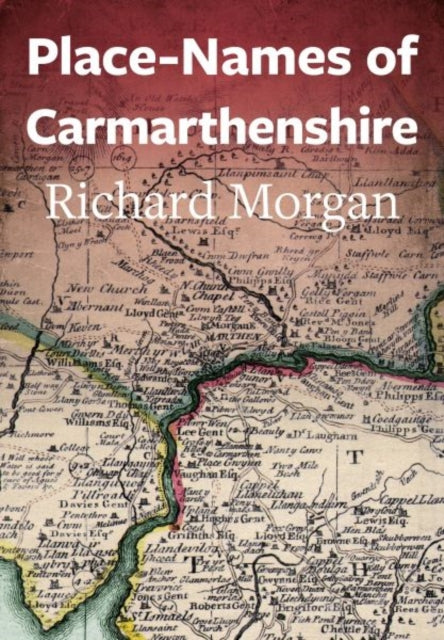 Book cover of: Place-Names of Carmarthenshire. By: MORGAN