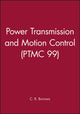Book cover of: Power Transmission and Motion Control: PTMC 1999. By: C. R. Burrows