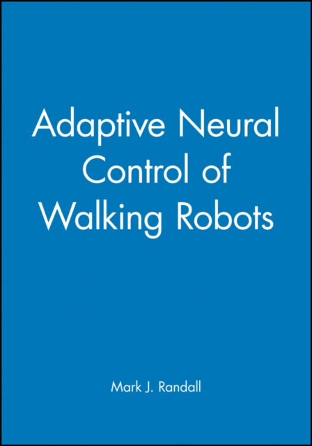 Book cover of: Adaptive Neural Control of Walking Robots. By: Mark J. Randall