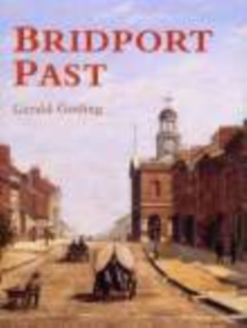 Book cover of: Bridport Past. By: Gerald Gosling