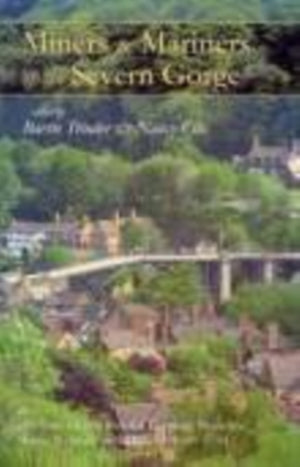 Miners and Mariners of the Severn Gorge