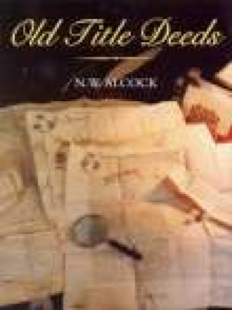 Book cover of: Old Title Deeds. By: N. W. Alcock