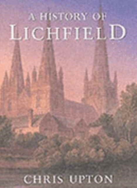 Book cover of: History of Lichfield. By: Chris Upton