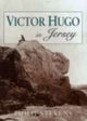 Book cover of: Victor Hugo in Jersey. By: Philip Stevens