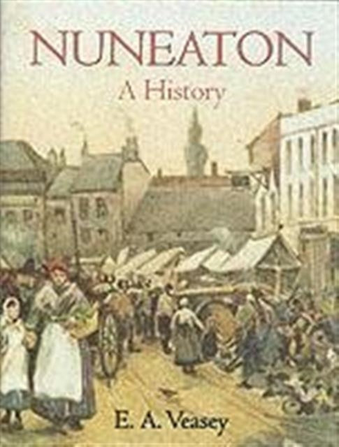 Book cover of: Nuneaton. By: Ted Veasey