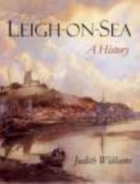 Book cover of: Leigh-on-Sea. By: Steven J. Williams