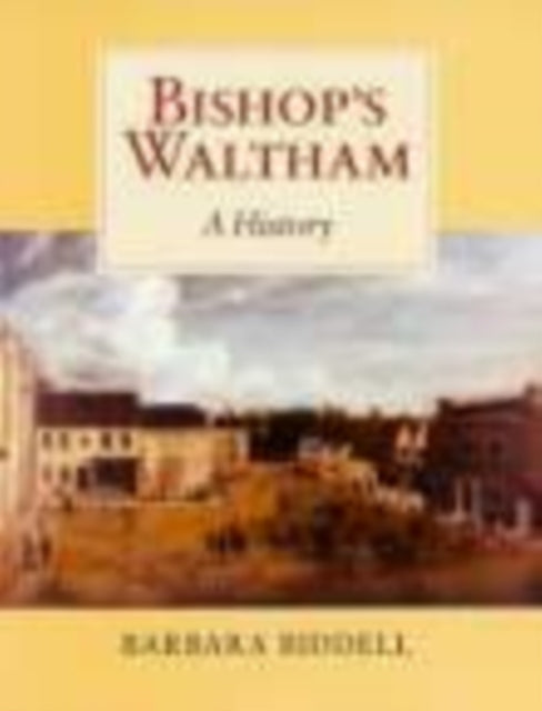 Bishop's Waltham: A History