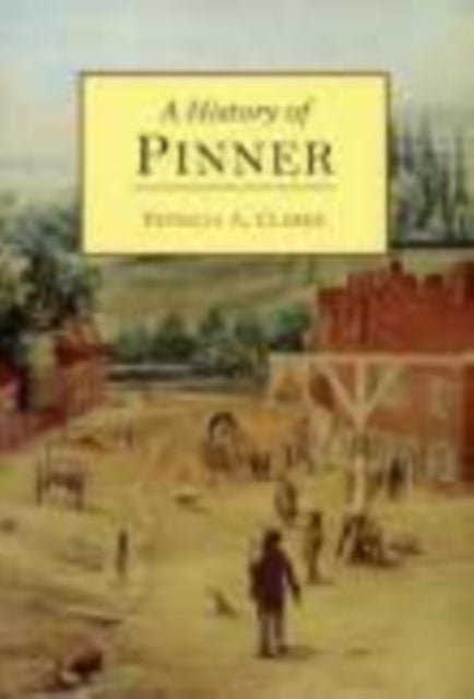 Book cover of: History of Pinner. By: Patricia Clarke