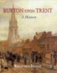 Book cover of: Burton Upon Trent: A History