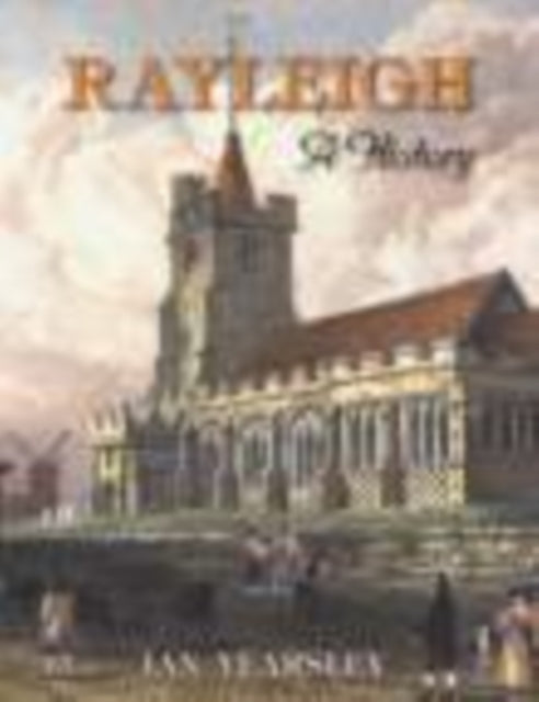 Book cover of: Rayleigh: A History. By: Ian Yearsley