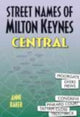 Book cover of: Street Names of Milton Keynes Central. By: Anne Baker