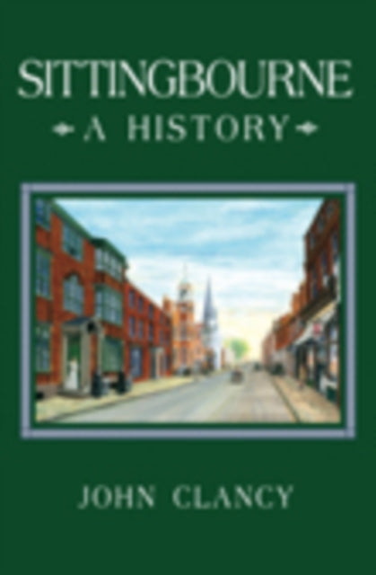Book cover of: Sittingbourne: A History. By: Miles Jebb