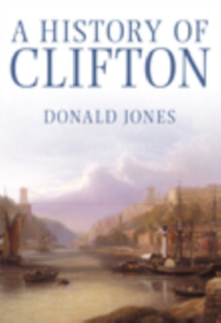 Book cover of: History of Clifton. By: Donald Jones