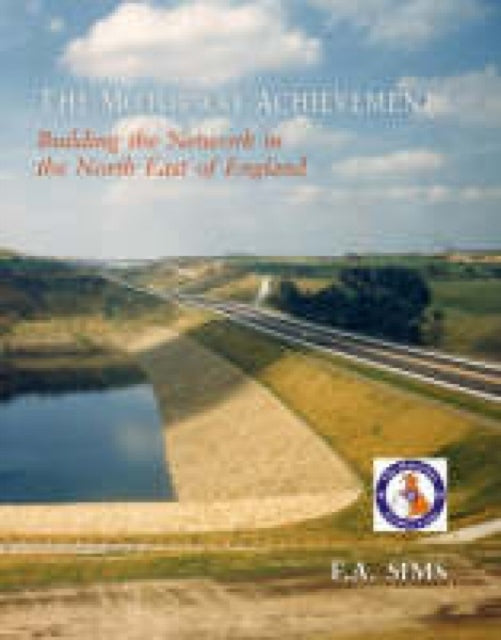 Book cover of: Motorway Achievement. By: F. A. Sims