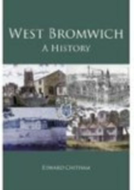 Book cover of: West Bromwich: A History. By: Edward Chitham