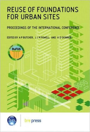 Reuse of Foundations for Urban Sites: Proceedings of the International Conference (EP 73)