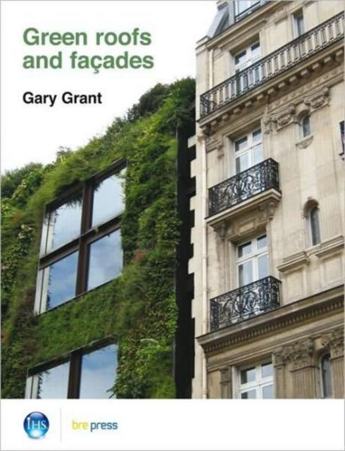 Book cover of: Green Roofs and Facades. By: Gary Grant