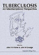 Book cover of: Tuberculosis: An Interdisciplinary Perspective