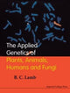 Book cover of: Applied Genetics Of Plants, Animals, Humans And Fungi, The