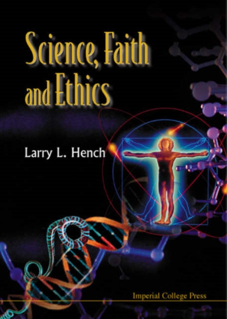 Book cover of: Science, Faith And Ethics. By: Larry L. Hench