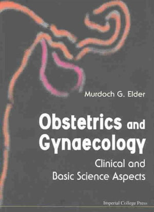Obstetrics And Gynaecology: Clinical And Basic Science Aspects