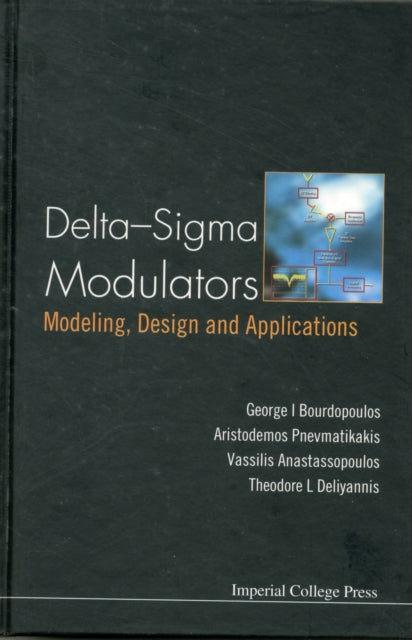 Book cover of: Delta-sigma Modulators: Modeling, Design And Applications. By: George I. Bourdopoulos