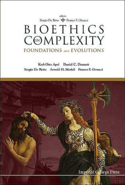 Book cover of: Bioethics In Complexity: Foundations And Evolutions