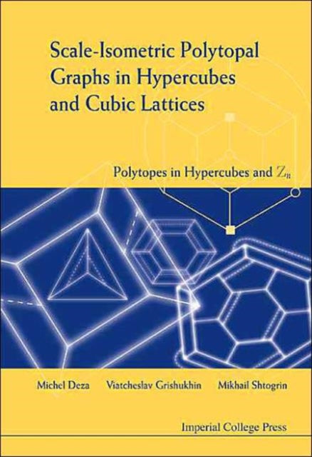 Book cover of: Scale-isometric Polytopal Graphs In Hypercubes And Cubic Lattices: Polytopes In Hypercubes And Zn