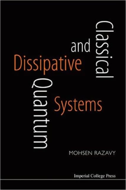 Book cover of: Classical And Quantum Dissipative Systems. By: Mohsen Razavy
