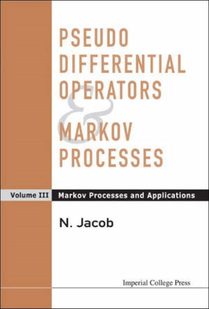 Pseudo Differential Operators And Markov Processes, Volume Iii: Markov Processes And Applications