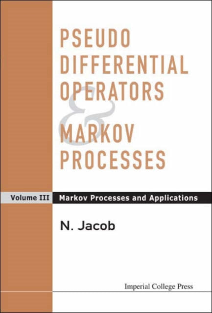 Book cover of: Pseudo Differential Operators And Markov Processes, Volume Iii: Markov Processes And Applications. By: Niels Jacob