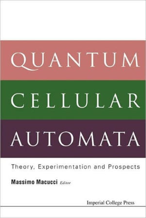 Quantum Cellular Automata: Theory, Experimentation And Prospects