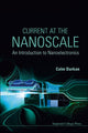 Book cover of: Current At The Nanoscale: An Introduction To Nanoelectronics. By: Colm Durkan