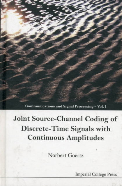 Book cover of: Joint Source-channel Coding Of Discrete-time Signals With Continuous Amplitudes. By: Norbert Goertz