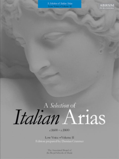 Book cover of: Selection of Italian Arias 1600-1800, Volume II (Low Voice). By: Damian Cranmer