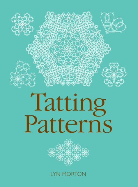 Book cover of: Tatting Patterns. By: Lyn Morton