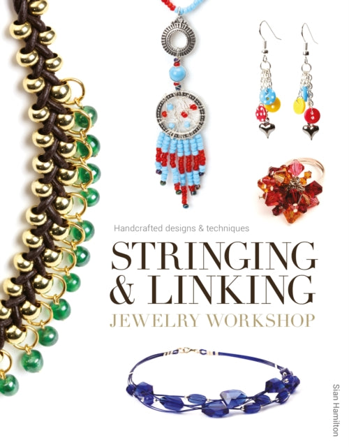 Book cover of: Stringing & Linking Jewelry Workshop. By: Sian Hamilton