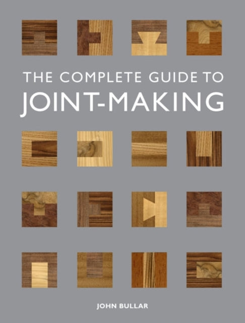 Book cover of: Complete Guide to Joint–Making, The