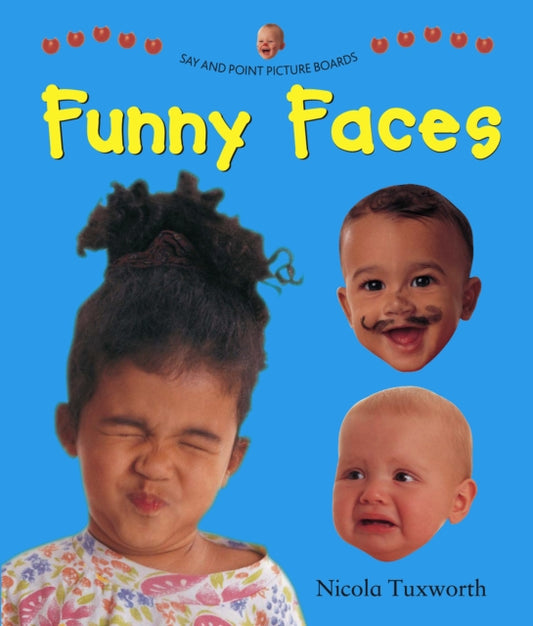 Book cover of: Say and Point Picture Boards: Funny Faces. By: Nicola Tuxworth