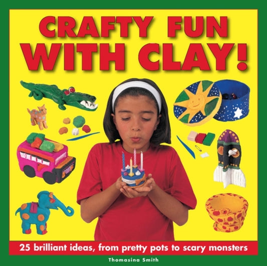 Book cover of: Crafty Fun With Clay!. By: Thomasina Smith