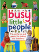 Book cover of: Busy Little People. By: Anness Punlishing