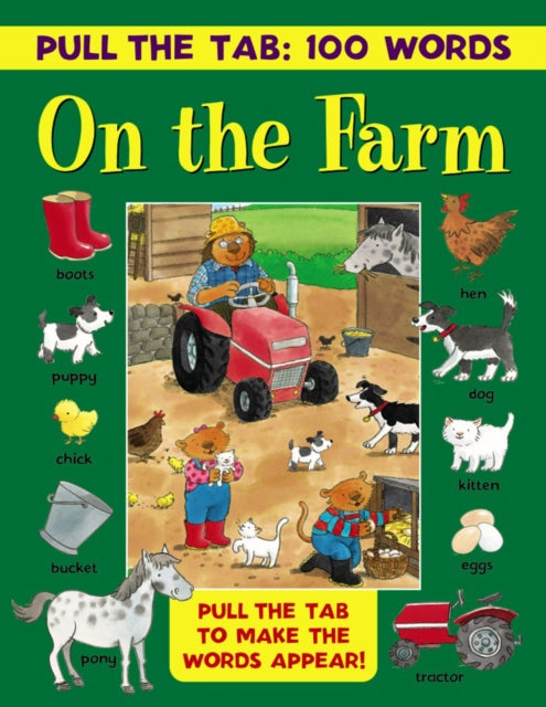 Book cover of: Pull the Tab: 100 Words - On the Farm. By: Jan Lewis