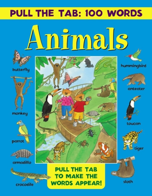 Book cover of: Pull the Tab 100 Words: Animals. By: Jan Lewis