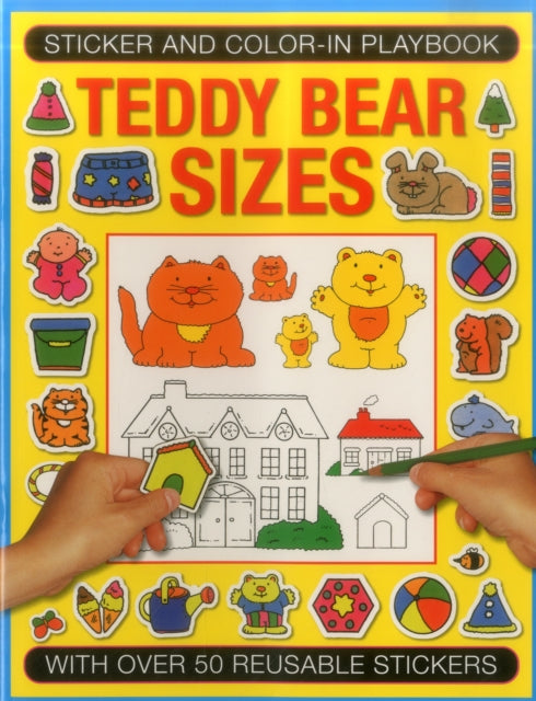Book cover of: Sticker and Color-in Playbook: Teddy Bear Sizes. By: Jenny Tulip
