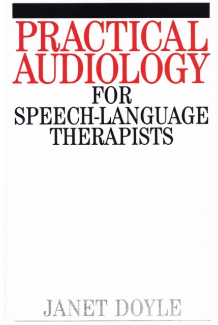 Practical Audiology for Speech and Language Therapy Work