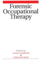 Book cover of: Forensic Occupational Therapy. By: Lorna Couldrick