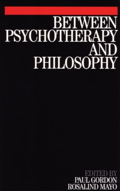 Book cover of: Between Psychotherapy and Philosophy. By: Paul Gordon
