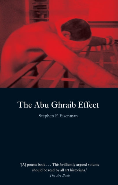 Book cover of: Abu Ghraib Effect. By: Stephen F. Eisenman